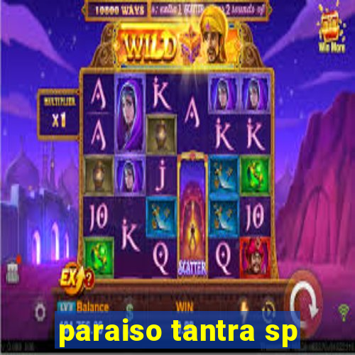 paraiso tantra sp